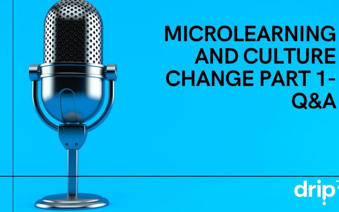 MicroLearning and Culture Change Part 1- The Q&A