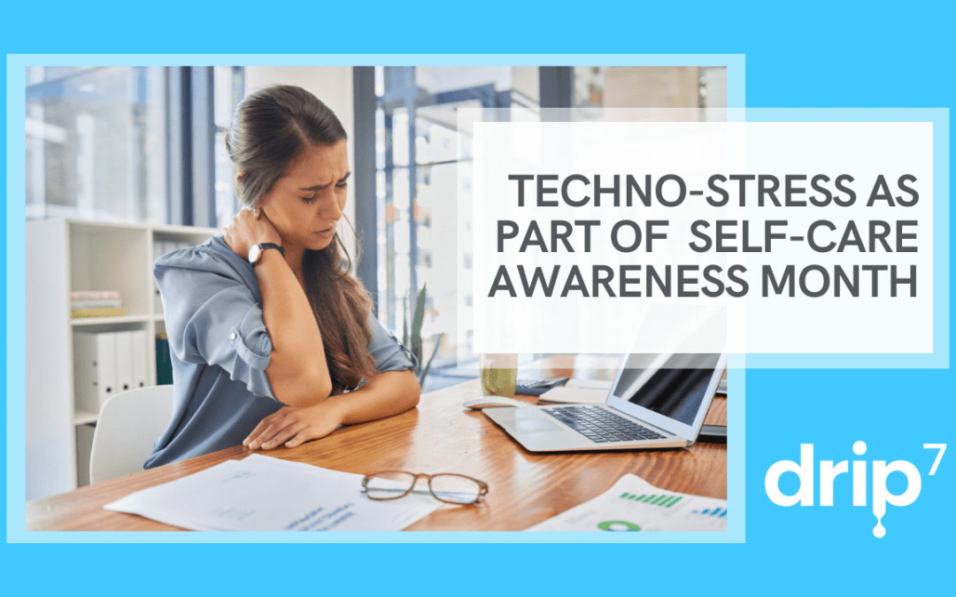 Techno-stress as Part of September Self-care Awareness Month