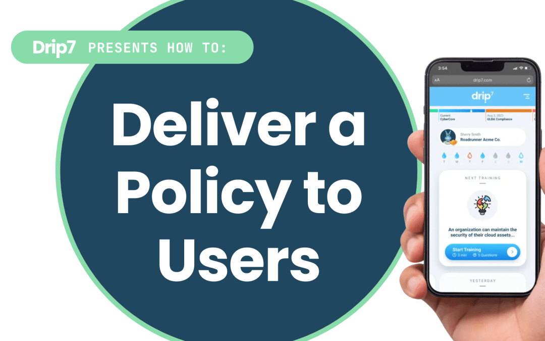 How to Deliver a Policy to Users